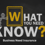 5 Essential Reasons Why Your Business Need Insurance