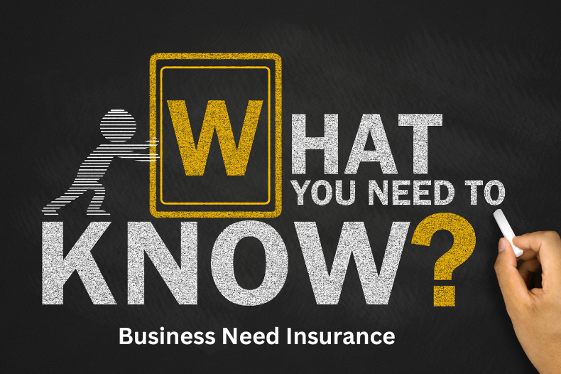 5 Essential Reasons Why Your Business Need Insurance