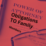 Power of Attorney Obligations to Family Members