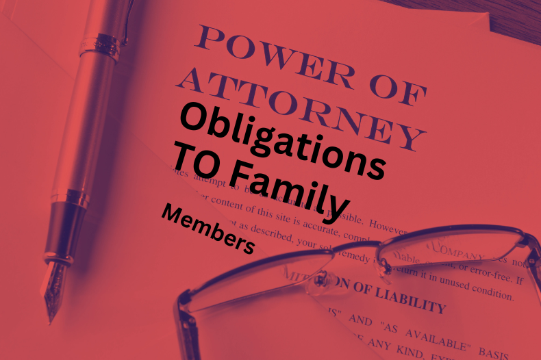 Power of Attorney Obligations to Family Members