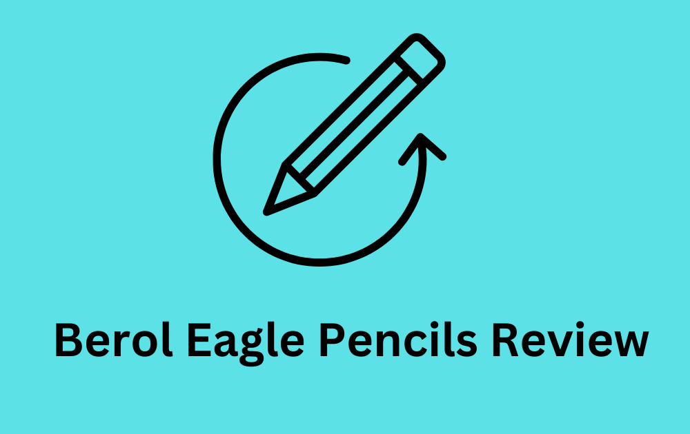 Berol Eagle Pencils Review