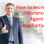 how to increase insurance agent productivity