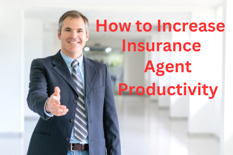 how to increase insurance agent productivity